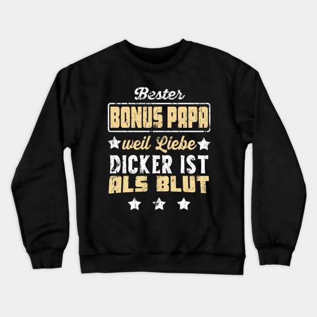 Bonus Papa Liebe ist dicker als Blut Crewneck Sweatshirt by Foxxy Merch